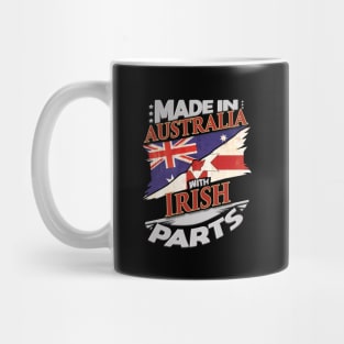 Made In Australia With Irish Parts - Gift for Irish From Northern Ireland Mug